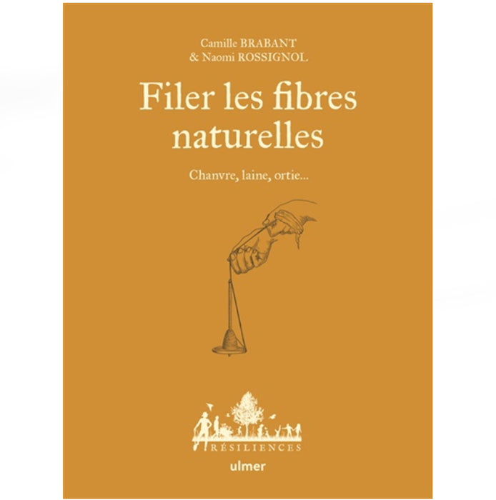 Livre : Filer les fibres naturelles - Camille Brabant et Naomi Rossignol