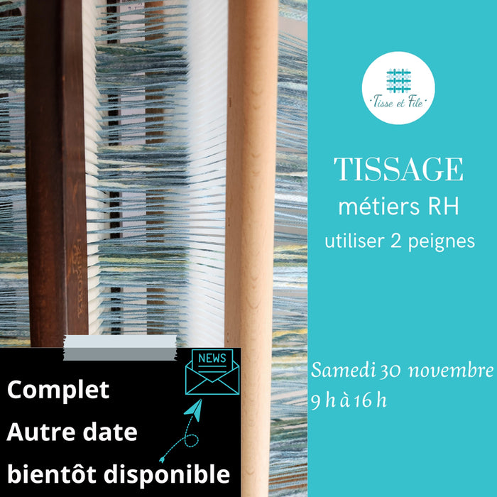 Cours : TISSAGE SUR MÉTIERS RH - intermédiaire - Tisser avec 2 peignes